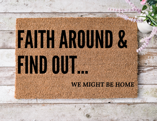 “Faith Around and Find Out” Doormat